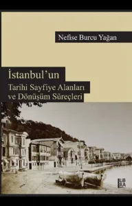 İstanbul'un Tarihi Sayfiye Alanları ve Dönüşüm Süreçleri