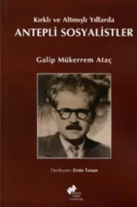 Kırklı Ve Altmışlı Yıllarda Antepli Sosyalistler