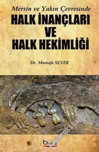 Mersin ve Yakın Çevresinde Halk İnançları ve Halk Hekimliği -