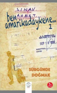 BEN AMARİKADAYKENE – SÜRGÜNDE DOĞMAK