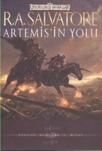 Artemis'in Yolu / Unutulmuş Diyarlar Şarkılar ve Kiralık Kılıçlar 3.kitap