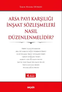 Arsa Payı Karşılığı İnşaat Sözleşmeleri  Nasıl Düzenlenmelidir?