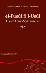 el-Fusûl fi’l-Usûl Usule Dair Açıklamalar -1-