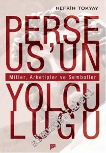 Perseus'un Yolculuğu : Mitler, Arketipler ve Semboller -         2015