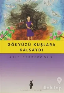 Gökyüzü Kuşlara Kalsaydı