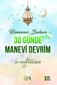 Ramazan Baharı - 30 Günde Manevi Devrim