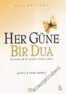 Her Güne Bir Dua: Dua Sözleri - Dua Öyküleri - Dua Ayetleri -        2007
