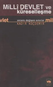 Millî Devlet ve Küreselleşme; Anlamı Değişen Sınırlar
