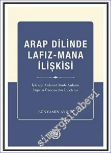 Arap Dilinde Lafız - Mana İlişkisi -         2023
