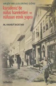 Karadeniz'de Nüfus Hareketleri ve Nüfusun Etnik Yapısı: Arşiv Belgelerine Göre -