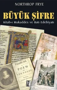 Büyük Şifre: Kitab - ı Mukaddes ve Batı Edebiyatı -        2006