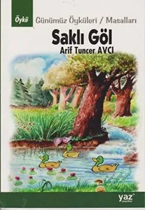 Saklı Göl Günümüz Öyküleri-Masalları