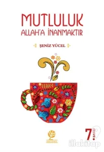 Mutluluk Allah'a İnanmaktır