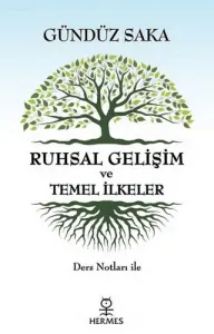 Ruhsal Gelişim ve Temel İlkeler; Ders Notları ile