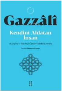 Kendini Aldatan İnsan;el-Keşf ve't-Tebyîn fî Ğurûri'l-Halki Ecmaîn