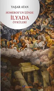 Homerosun İzinde İlyada Öyküleri