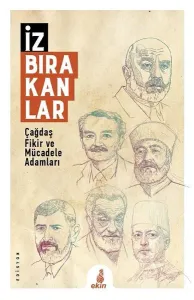 İz Bırakanlar; Çağdaş Fikir ve Mücadele Adamları