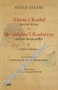 Name-i Kudsi = Kutsal Kitap / Menakıbu'l-Kudsiyye = Kutsal Menkabeler (Çevriyazılı ve Günümüz Dili) - İkinci Kitap -         2017