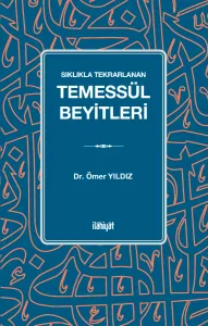 Sıklıkla Tekrarlanan 
Temessül Beyitleri