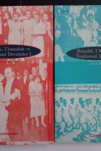 Batıcılık, Ulusçuluk ve Toplumsal Devrimler / 2 Cilt Takım