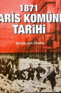 1871 Paris Komünü Tarihi, Cilt 1: Kuruluş ve İktidar -        2015