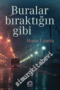 Buralar Bıraktığın Gibi -