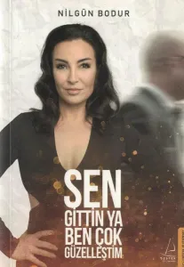 Sen Gittin Ya Ben Çok Güzelleştim