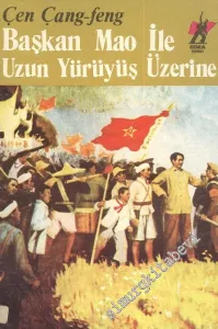 Başkan Mao ile Uzun Yürüyüş Üzerine -