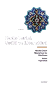 Hadis Tarihi, Usûlü ve Literatürü