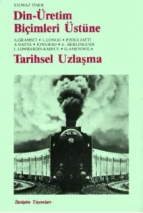 Din - Üretim Biçimleri Üstüne - Tarihsel Uzlaşma