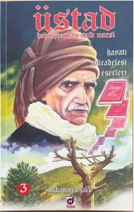 Üstad Bediüzzaman Said Nursi; Hayatı Mücadelesi Eserleri 3