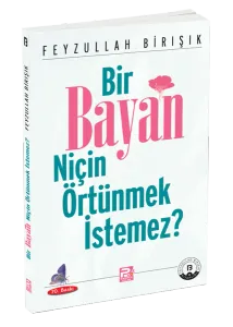 Bir Bayan Niçin Örtünmek İstemez