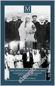 Cumhuriyet'in İlk Döneminde Dinî Hayat (1923 - 1938) - Bir Dönüşüm Serencamı -         2023