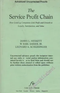 The Service Profit Chain: How Leading Companies Link Profit And Growth To Loyalty, Satisfaction, And Value -
