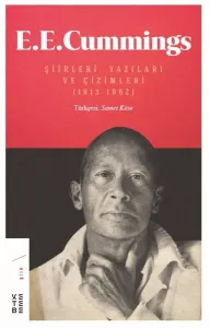E. E. Cummings; Şiirleri, Yazıları ve Çizimleri (1913-1962)