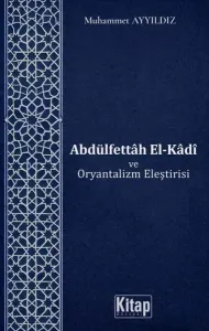 Abdülfettah El Kadi ve Oryantalizm Eleştirisi