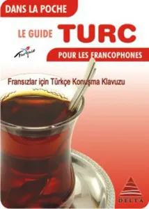 Cepte Fransızlar İçin Türkçe Konuşma Kılavuzu