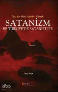 Yeni Bir Dini Hareket Olarak Satanizm ve Türkiye'de Satanistler