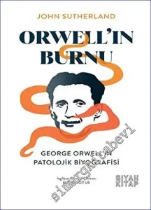 Orwell'ın Burnu George Orwell'ın Patolojik Biyografisi -         2023