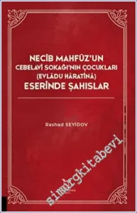 Necib Mahfüz'un Cebelavi Sokağı'nın Çocukları Evladu Haratina) Eserinde Şahıslar -         2022