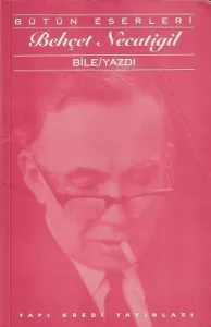 Bile / Yazdı Behçet Necatigil