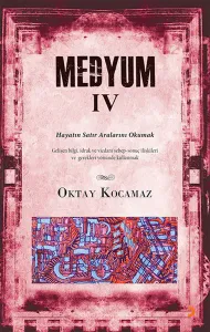 Medyum 4; Hayatın Satır Aralarını Okumak