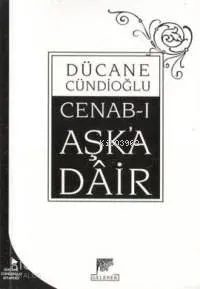 Cenab-ı Aşka Dair