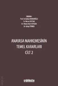 Anayasa Mahkemesinin Temel Kararları Cilt: 2