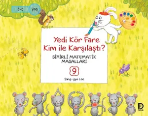 Yedi Kör Fare Kim ile Karşılaştı?; Sihirli Matematik Masalları 9