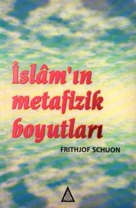 İslam'ın Metafizik Boyutları