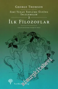 İlk Filozoflar : Eski Yunan Toplumu Üstüne İncelemeler Cilt 2 -         2021