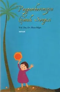 Peygamberimiz'in Çocuk Sevgisi