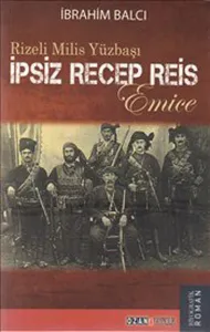 Rizeli Milis Yüzbaşı| İpsiz Recep Reis