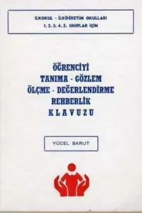 Öğrenciyi Tanıma - Gözlem - Ölçme - Değerlendirme - Rehberlik Klavuzu